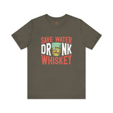 "Save Water, Drink Whiskey" T-Shirt