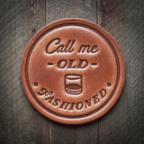 "Call Me Old Fashioned" Leather Coaster